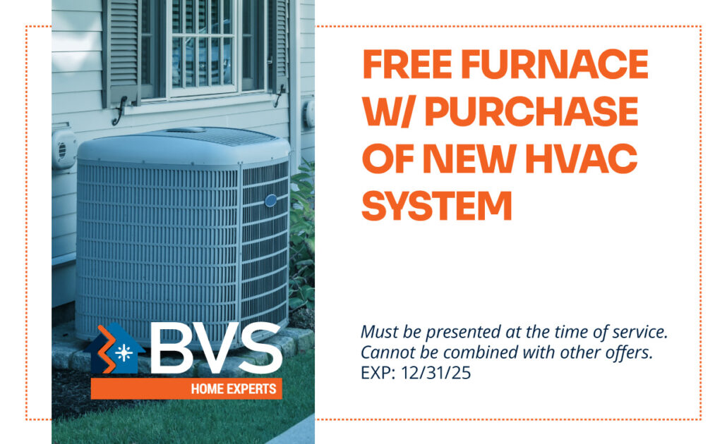 New HVAC system offer with free furnace purchase from BVS Home Experts.