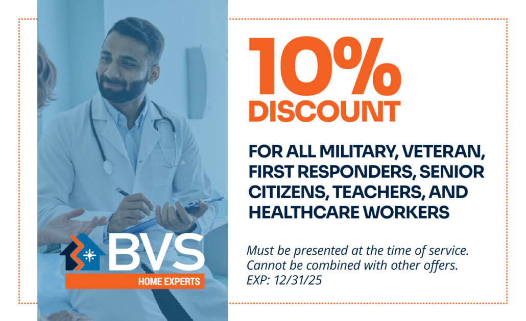 10% off military veteran first responder healthcare discount for BVS Home Experts; valid for teachers, seniors, healthcare workers, and more.
