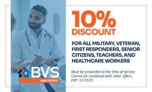 10% off military veteran first responder healthcare discount for BVS Home Experts; valid for teachers, seniors, healthcare workers, and more.