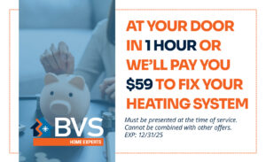 Fast heating system repair offer at your door, $59 payment incentive, expert HVAC services, reliable heating system fixes, same-day service, professional heating repairs, home heating solutions, affordable heating service, trusted HVAC technicians, BVS Home Experts promotion.