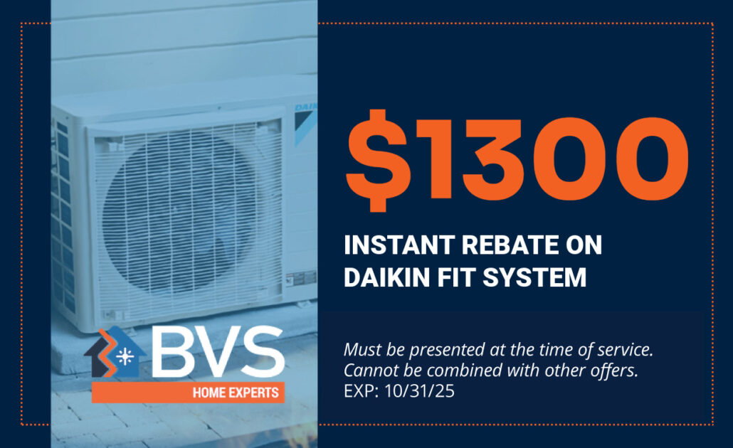 High-efficiency Daikin HVAC system with $1300 instant rebate offer from BVS Home Experts for residential cooling and heating solutions.